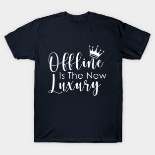 Social Media Detox - Offline is the new Luxury T-Shirt